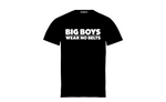 Big Boys Wear No Belts - Black